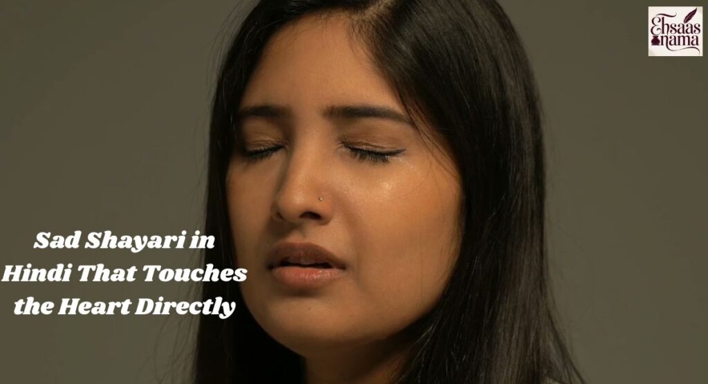 Sad Shayari in Hindi That Touches the Heart Directly