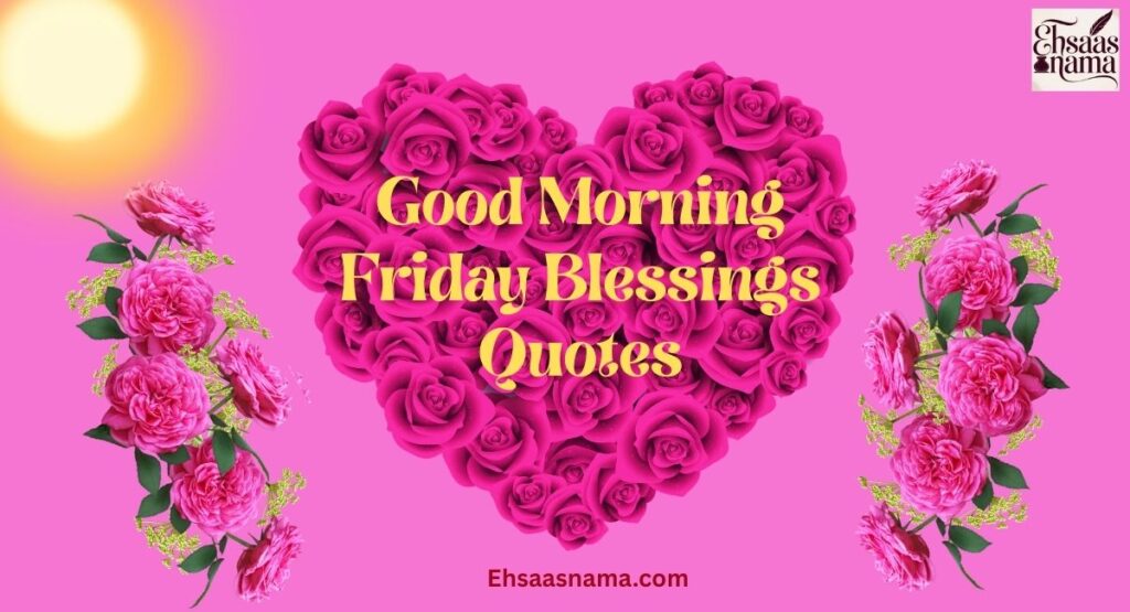 Good Morning Friday Blessings Quotes