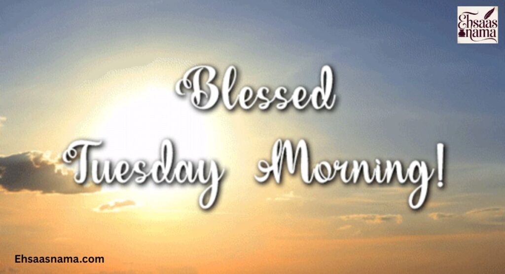Good Morning Tuesday Blessings