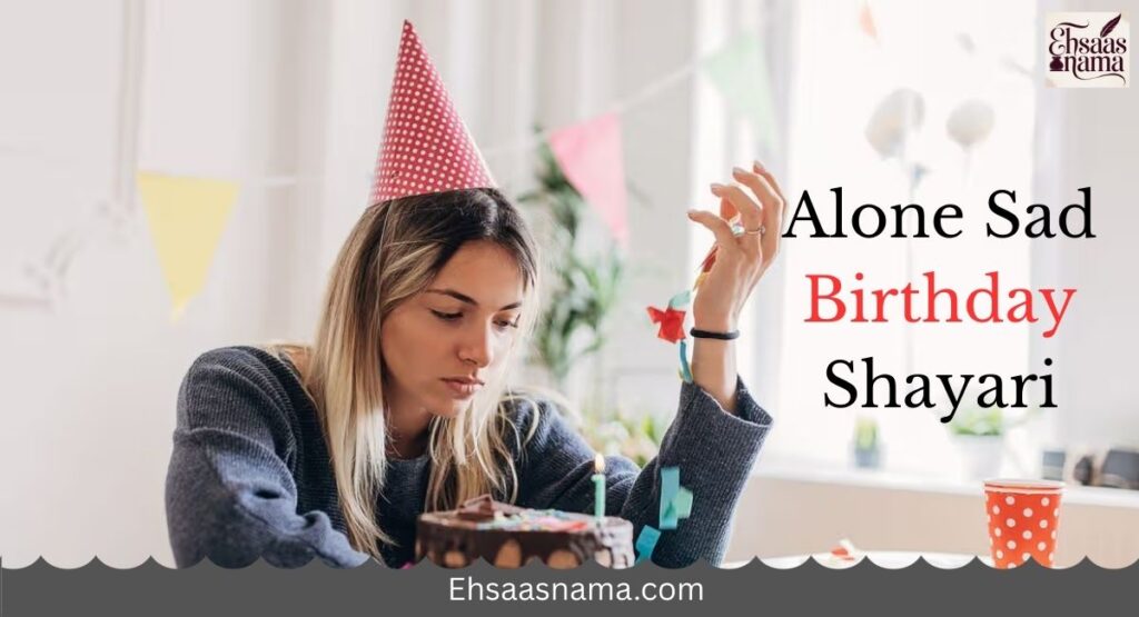 Alone Sad Birthday Shayari