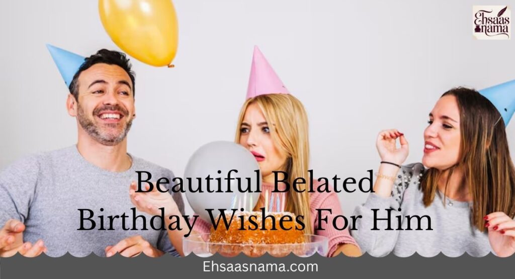 Belated Birthday Wishes