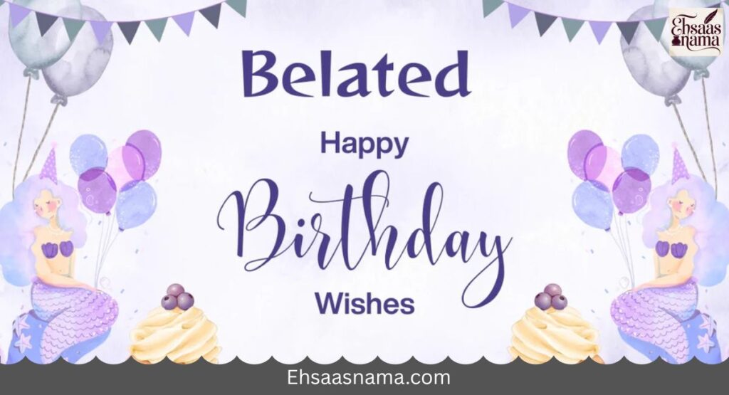 Belated Birthday Wishes