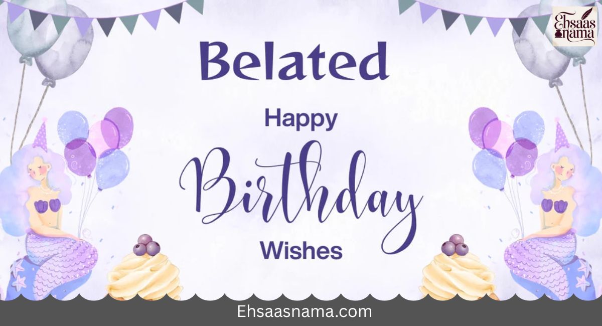 Belated Birthday Wishes