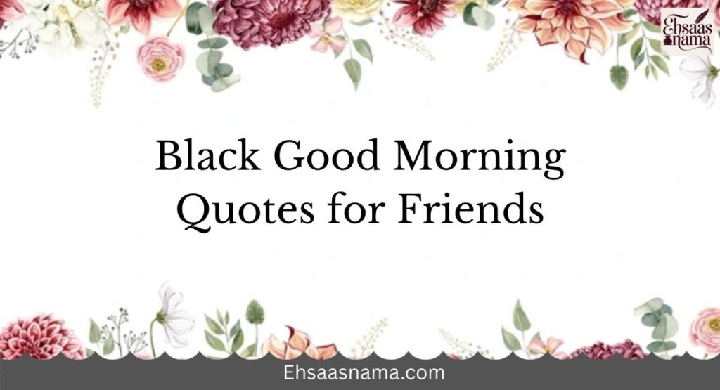 Black Good Morning Quotes
