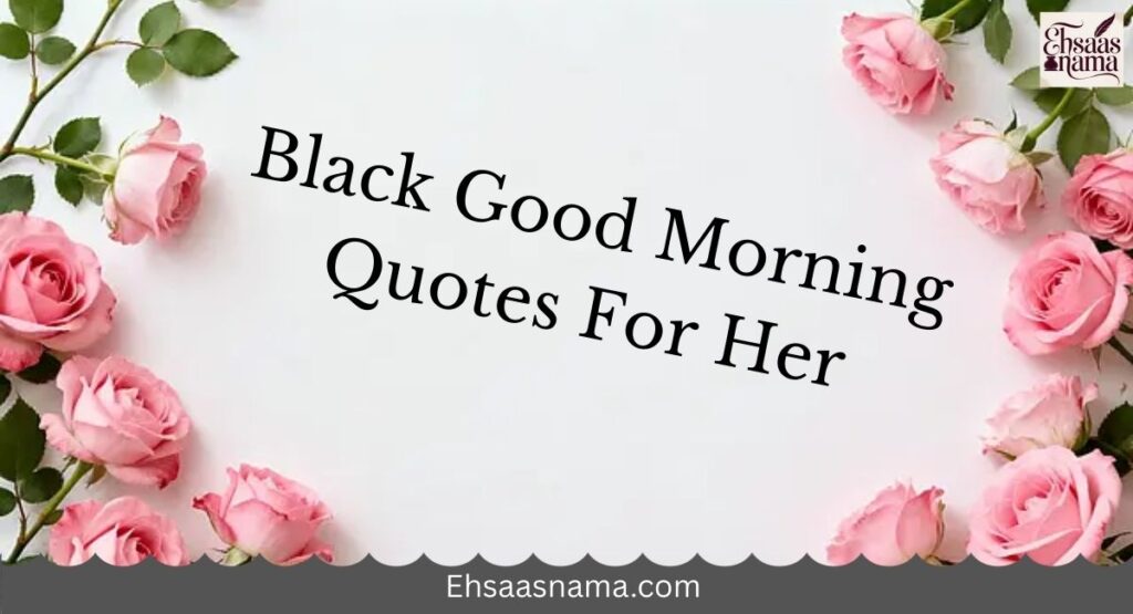 Black Good Morning Quotes