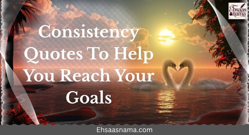 Consistency Quotes