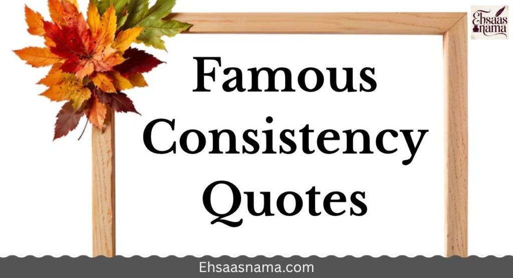 Consistency Quotes