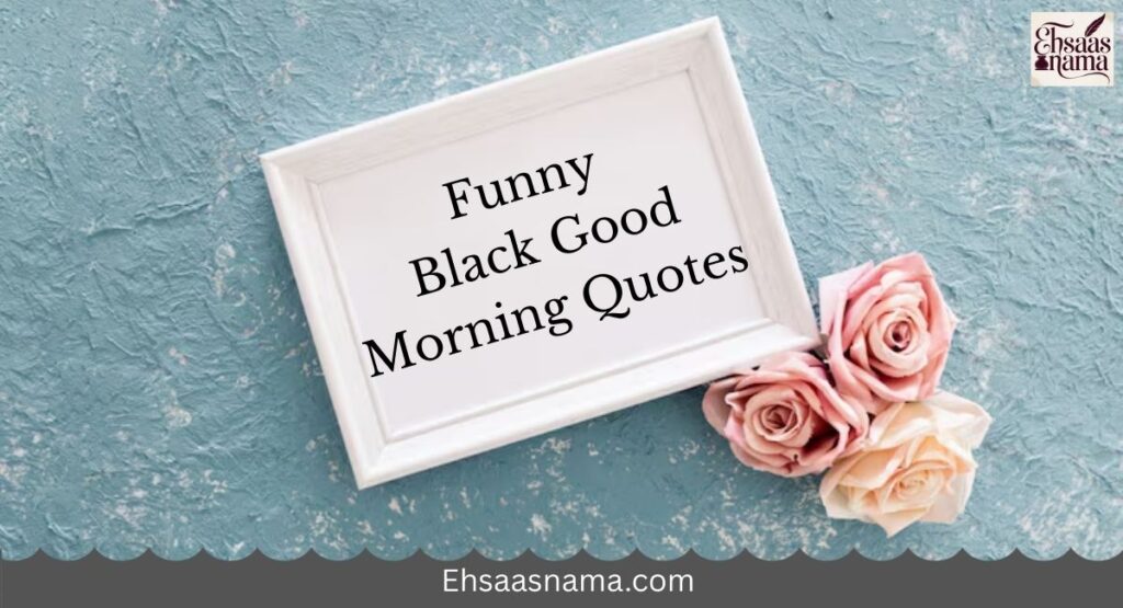 Black Good Morning Quotes