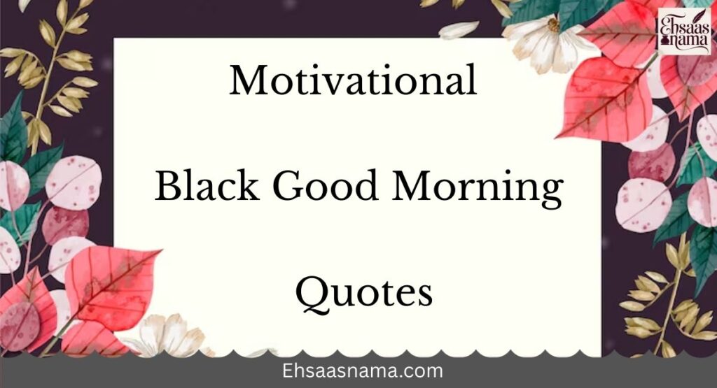 Black Good Morning Quotes