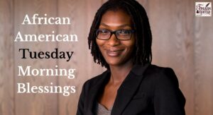 African American Tuesday Morning Blessings