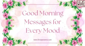 good morning messages for love friends family motivational wishes