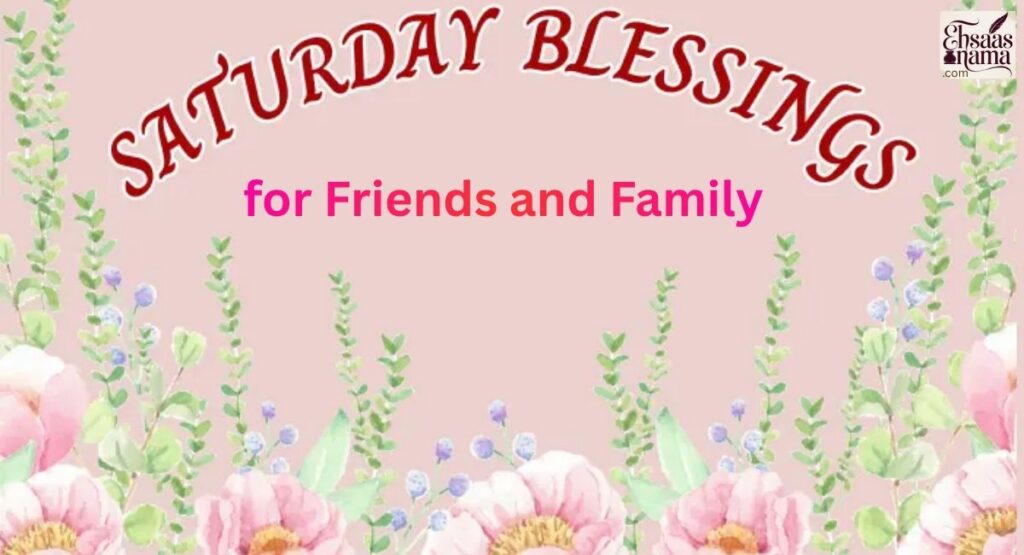 Saturday Blessings for Friends and Family